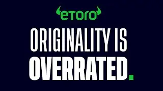 Originality is overrated | eToro CopyTrader&trade;