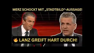 MERZ SCHOCKT MIT &sbquo;STADTBILD&lsquo; AUSSAGE! LANZ GREIFT HART DURCH!
