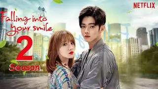 Falling Into Your Smile Season 2 First Look  | Release Date Latest News