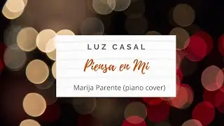 Luz Casal - Piensa en Mi (piano cover)