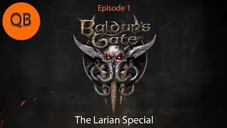 Baldur's Gate 3 playthrough (Episode 1)  The Larian Special - QuestBrothers