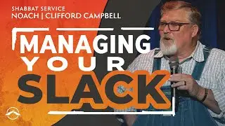 Managing Your Slack | Clifford Campbell | Jacob's Tent