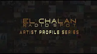 El Chal&aacute;n Radio Spot / The Artist Profile Series Promotion (by Leslie LeBaron)