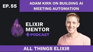 Adam Kirk on Building AI Meeting Automation
