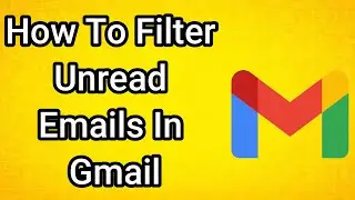 Как отфильтровать непрочитанные письма в Gmail