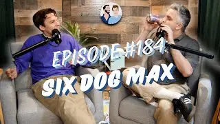 #184 - Six Dog Max || Roommates-In-Law Podcast