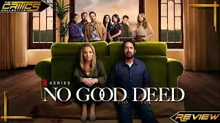 No Good Deed (2024) - Series Review - The Critics Collective #nogooddeed #netflix #netflixseries