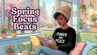 Spring Focus Beats | Chill LoFi Music for Clear Minds & Fresh Productivity