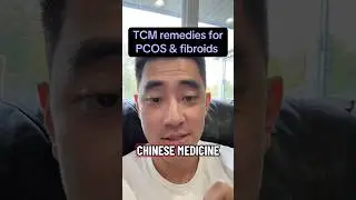 TCM remedies for PCOS & fibroids