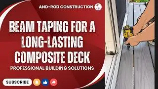 Built to Last | Beam Taping for a Long-Lasting Composite Deck in Tobermory