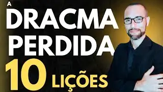 ✅ Pregação sobre a Dracma Perdida. 10 Lições. Amilton Deolindo.