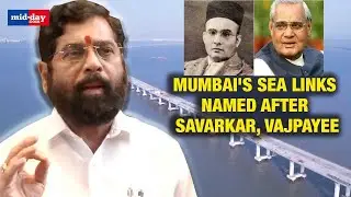 Maha Cabinet Approves Renaming Of Two Key Sea Links As Veer Savarkar Setu, Nhava Sheva Atal Setu