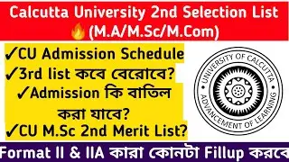 CU 2nd Selection List🔥M.A/M.Sc/M.Com:3rd Selection List? Admission Cancel:Format II & IIA: All Doubt