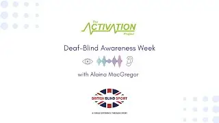 Deaf Blind Awareness Week with Alaina MacGregor