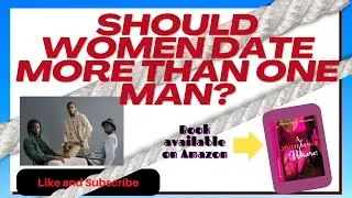 Should women date multiple men?