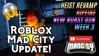 NEW MAD CITY UPDATE! (Hipfire, Hiest Revamp!)
