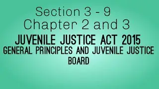 Section 3 - 9 || chapter 2 and 3 || juvenile justice act 2015