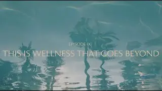 EP 9: THIS IS WELLNESS THAT GOES BEYOND | ATLANTIS THE ROYAL