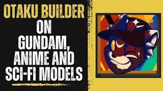 Sci-Fi Model Podcast Episode 7 - Gundam's, SciFi and Anime with Otaku Builder