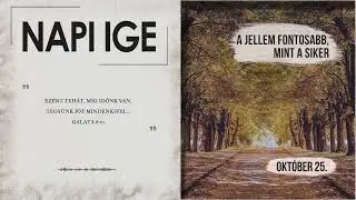 Napi IGE | A jellem fontosabb, mint a siker | 2025.10.25