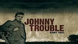 Johnny Trouble. The Rhythm Of The Railroadtrack.