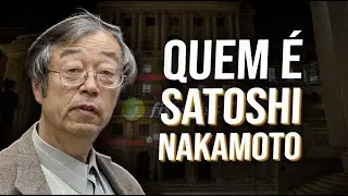 Quem &eacute; Satoshi Nakamoto