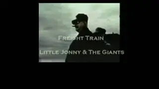 Freight Train Little Jonny & The Giants with Lyrics