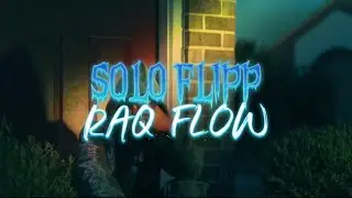 soloflipp x Raq flow(Tonight) shotby:@shootervision(Offical video)