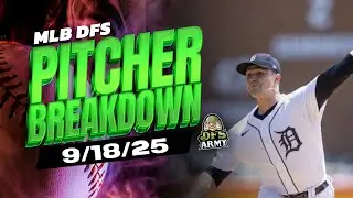 MLB DFS Pitchers for DraftKings and FanDuel 9/18/25