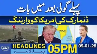 Denmark Warns America | Shoot First, Talk Later | Dawn News Headlines 05 PM | 09-01-2026