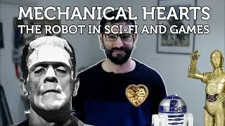 Mechanical hearts - A look at robots in science-fiction and games