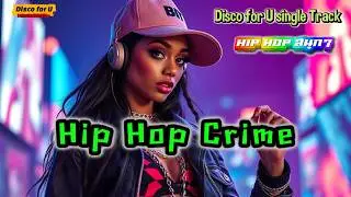 Hip Hop Crime - Disco for U
