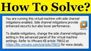 VMWare How To Disable VMs with Side Channel Mitigations Enabled May Exhibit Performance Degradation