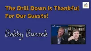 The Drill Down is Thankful for Our Guests - Bobby Burack