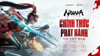 🔴 NARAKA: BLADEPOINT VNG đ&atilde; về VIỆT NAM !!!