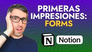 Formularios en Notion | &iexcl;Primeras impresiones!