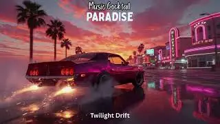 Twilight Drift🔥🌅 | Synthwave 80s Retro Vibes • Warm Analog Dreams • Paradise Drift Energy 🚀🌴💫