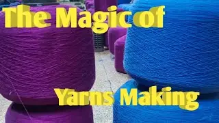 Inside a Yarn Factory | How Colorful Threads Are Made Step by Step
