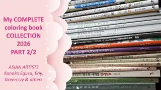 My ASIAN coloring book collection 2026 - Full flips and completed pages!! PART2/2