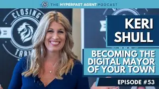 [#53] Becoming the Digital Mayor of Your Town with Keri Shull