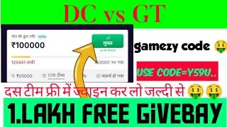 gamezy app free contast code | 1 Lakh free givebay offer | DC vs GT | today match free givebay offer