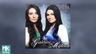 Gislaine e Mylena - &Eacute; Hora de Vencer (CD COMPLETO)