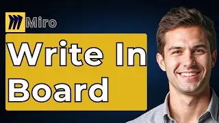 How To Write In Miro Board - Full Guide [2026 Guide]