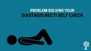 Problem Solving Your Diastasis Recti Self Check