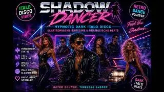 Shadow Dancer-Hypnotic Dark Italo Disco – Elektronische Bassline & Dramatische Beats | Retro Dance