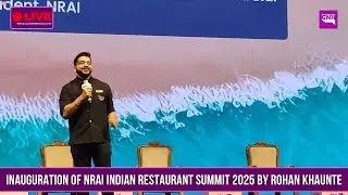 INAUGURATION OF NRAI INDIAN RESTAURANT SUMMIT 2025 BY ROHAN KHAUNTE | 16/09/2025 | 🔴GNH_ LIVE