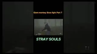 STRAY SOULS   Giant Monkey Boss Fight 7 #straysouls #gaming #horrorgaming #monstergaming #dead