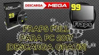 Como descargar FRAPS 2017 Full para Pc