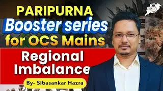 Understanding Regional Imbalance in India | Paripurna Boost |Comprehensive Lecture by Sibasankar Sir