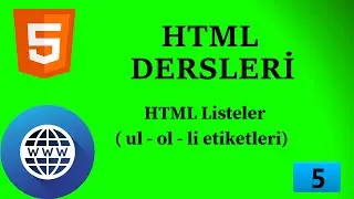 HTML Dersleri Listeler  ul - ol - li Etiketleri  ( 1 Ders 1 Uygulama )